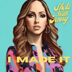 I Made It - Single by Shots With Jenny album reviews, ratings, credits