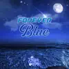 Forever Blue - Single album lyrics, reviews, download