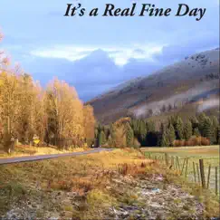 It's a Real Fine Day Song Lyrics
