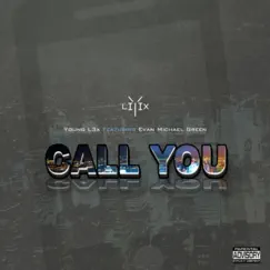 Call You (feat. Evan Michael Green) Song Lyrics