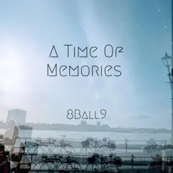 A Time of Memories - EP by 8ball9 album reviews, ratings, credits