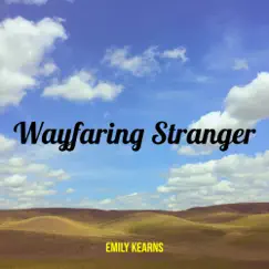 Wayfaring Stranger - Single by Emily Kearns album reviews, ratings, credits