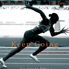 Keep Going (feat. Tish Tunes & Winston Ward) Song Lyrics