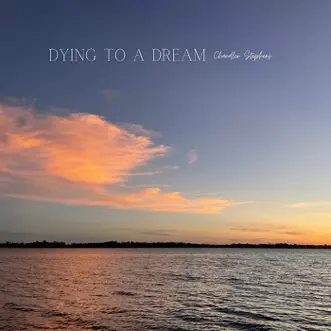 Dying to a Dream - Single by Chandler Stephens album download