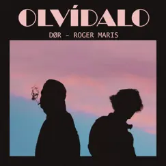 Olvídalo - Single by DØR & Roger Maris album reviews, ratings, credits