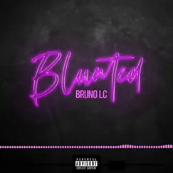BLUNTED - Single by Bruno LC album reviews, ratings, credits