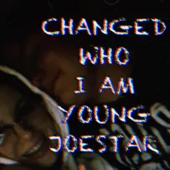 Changed Who I Am - Single by Young Joestar album reviews, ratings, credits