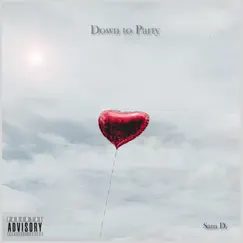Down To Party by Sam D. album reviews, ratings, credits