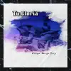 Tu Gloria - Single album lyrics, reviews, download