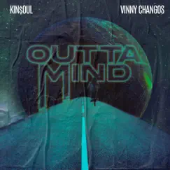 Outta Mind - Single by Vinny changos, Kin$oul & UNDGBAKERY album reviews, ratings, credits