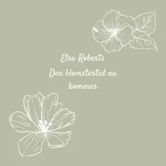 Den blomstertid nu kommer - Single by Elsa Roberts album reviews, ratings, credits