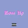 Boss Up (Radio Edit) [Radio Edit] - Single album lyrics, reviews, download