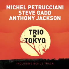 Trio in Tokyo (Live) [Bonus Track Version] [2009 Remastered Version] by Michel Petrucciani, Steve Gadd & Anthony Jackson album reviews, ratings, credits
