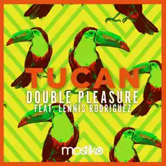 Tucan (feat. Lennis Rodrigues) - Single by Double Pleasure album reviews, ratings, credits