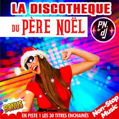 La Discothèque Du Père Noël (Non-Stop Music) by PN Le DJ album reviews, ratings, credits