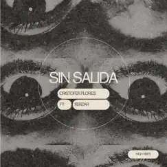 Sin Salida (feat. Ferzar) - Single by Cristofer Flores album reviews, ratings, credits