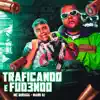 Traficando e Fud3Ndo (feat. Mc Buraga) - Single album lyrics, reviews, download