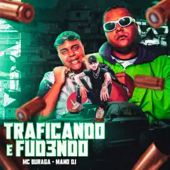 Traficando e Fud3Ndo (feat. Mc Buraga) - Single by Mano DJ album reviews, ratings, credits