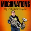 Machinations (Baritone Horn & Euphonium Multi-Track) [feat. Drew Fennell & Matonizz] - Single album lyrics, reviews, download