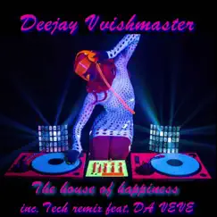 The House of Happiness (Remixes) - Single by Deejay Vvishmaster album reviews, ratings, credits
