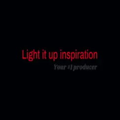 Light It Up Inspiration - Single by Your #1 Producer album reviews, ratings, credits