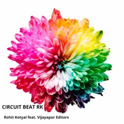 Circuit Beat Rk (feat. Vijayapur Editors) - Single by Rohit kotyal album reviews, ratings, credits