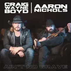 Aint No Grave (feat. Aaron Nichols) Song Lyrics