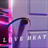 Love Heat - Single album lyrics, reviews, download