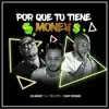 Por Que Tu Tiene Money - Single album lyrics, reviews, download