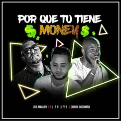 Por Que Tu Tiene Money - Single by JCR Amaury, Chary Goodman & El Philippe album reviews, ratings, credits
