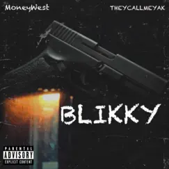Blikky (feat. TheyCallMeYak) - Single by Money West album reviews, ratings, credits