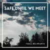 Safe Until We Meet - Single album lyrics, reviews, download