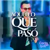 Aquello Que Pasó - Single album lyrics, reviews, download