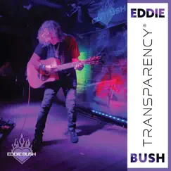 Transparency - Single by Eddie Bush album reviews, ratings, credits