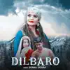 Dilbaro - Single album lyrics, reviews, download