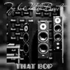 That Bop - Single album lyrics, reviews, download