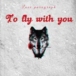 To Fly with You - Single by Love paragraph album reviews, ratings, credits