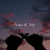 You & Me album lyrics, reviews, download