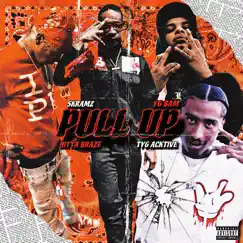 Pull Up (feat. YG Bam, Hitta Braze & Skramz) Song Lyrics