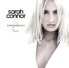 Unbelievable by Sarah Connor album reviews, ratings, credits