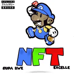 NFT (feat. Supa Bwe) - Single by Excelle Mcflyy album reviews, ratings, credits