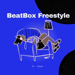 Beatbox (Freestyle) - Single by Toxic World & Faker album reviews, ratings, credits