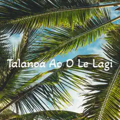 Talanoa Ao O Le Lagi - Single by Taumate album reviews, ratings, credits