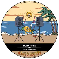 Good Vibrations - Single by Munky Fike album reviews, ratings, credits