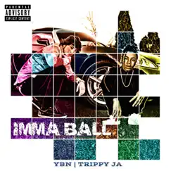 Imma Ball (feat. Ybn) Song Lyrics