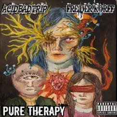 Pure Therapy (feat. acidbadtrip) - Single by Freider Korff album reviews, ratings, credits