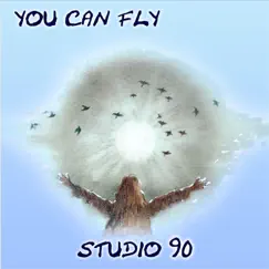 You Can Fly - Single by Studio 90 album reviews, ratings, credits