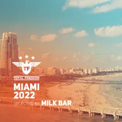 Total Freedom Miami 2022 by Various Artists album reviews, ratings, credits