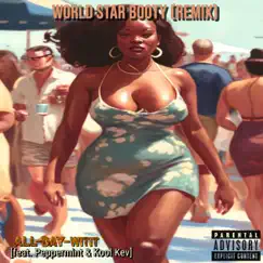 World Star Booty (feat. Peppermint & Kool Kev) - Single by All Day Witit album reviews, ratings, credits