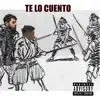 TE LO CUENTO (feat. Borre & BlacXun) - Single album lyrics, reviews, download